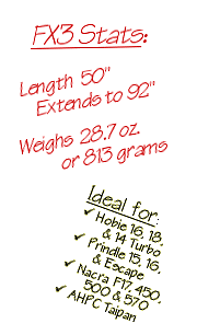 FX3 Stats: Length 50" / Extends to 92" / Weighs 28.7 oz. or 813 grams