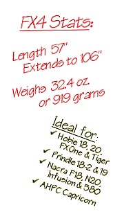 FX4 Stats: Length 57" / Extends to 106"/ Weighs 32.4 oz. or 919 grams